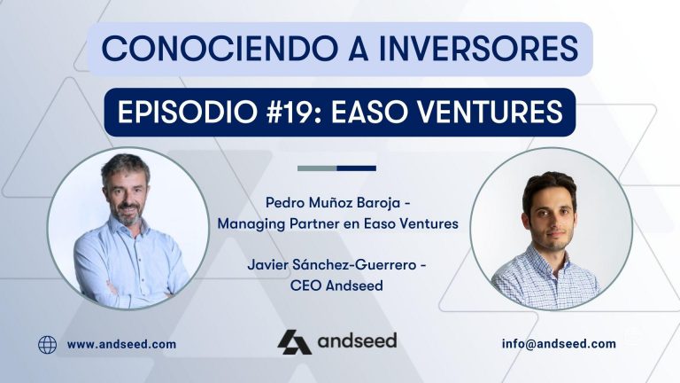 Conociendo Inversores: Pedro Muñoz Baroja (Easo Ventures) y la importancia de profesionalizar las finanzas de tu startup